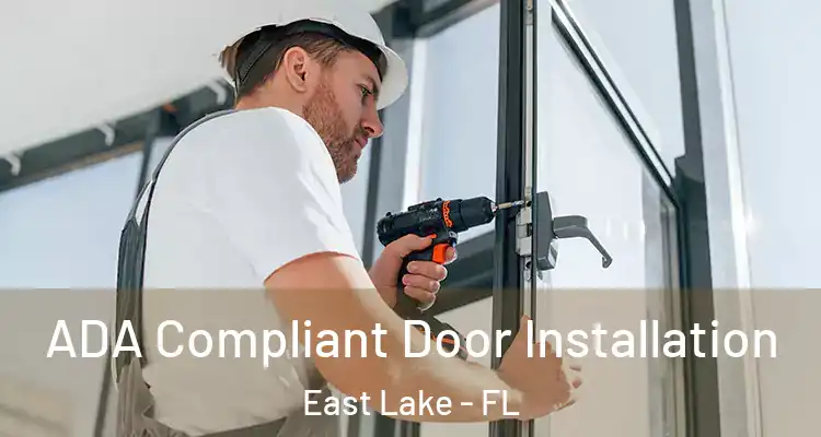ADA Compliant Door Installation East Lake - FL