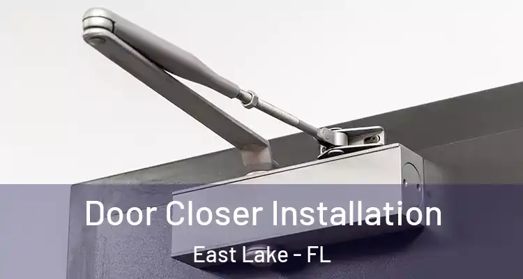 Door Closer Installation East Lake - FL