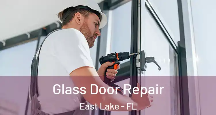 Glass Door Repair East Lake - FL