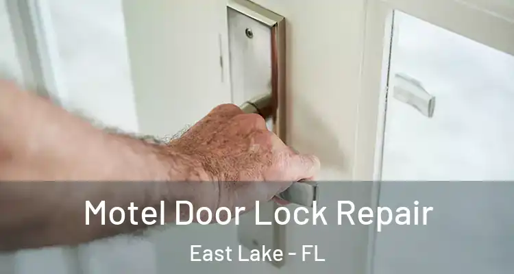 Motel Door Lock Repair East Lake - FL