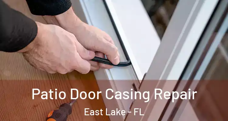  Patio Door Casing Repair East Lake - FL