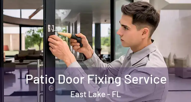 Patio Door Fixing Service East Lake - FL
