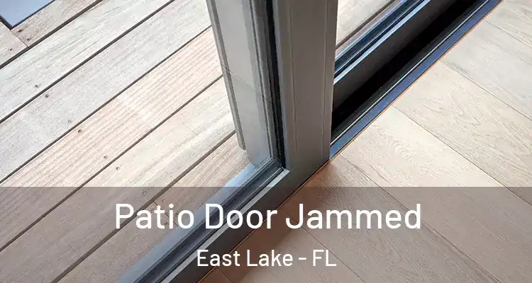 Patio Door Jammed East Lake - FL