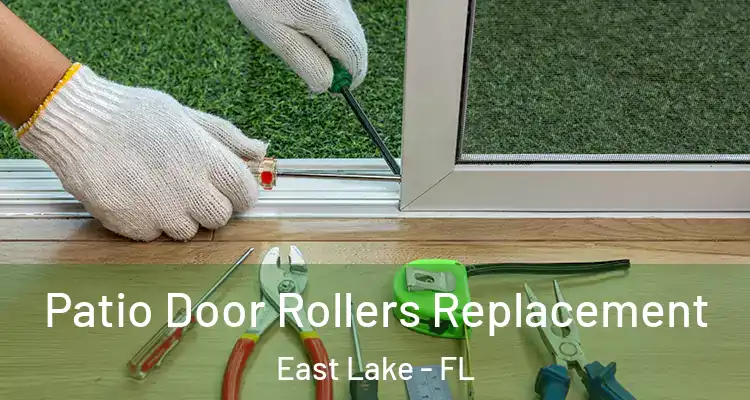 Patio Door Rollers Replacement East Lake - FL