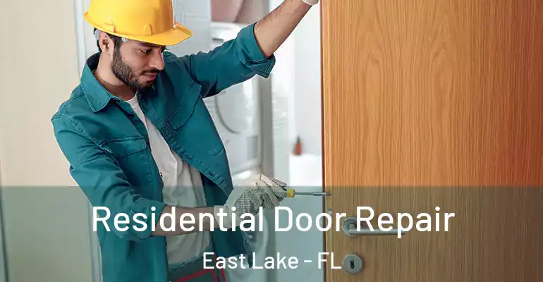 Residential Door Repair East Lake - FL