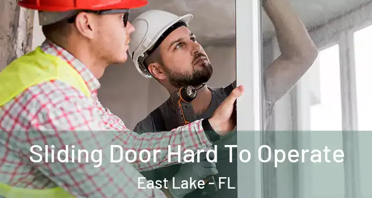Sliding Door Hard To Operate East Lake - FL