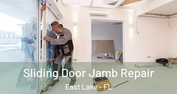 Sliding Door Jamb Repair East Lake - FL