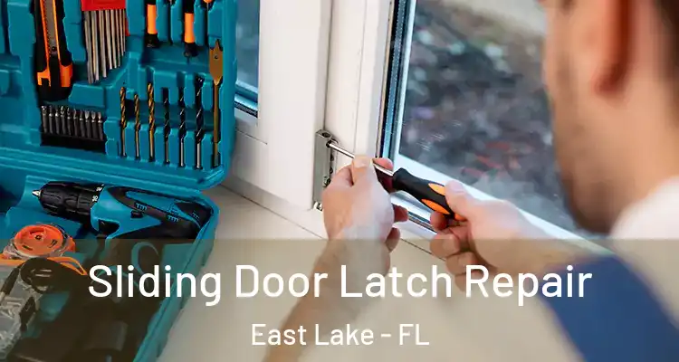 Sliding Door Latch Repair East Lake - FL