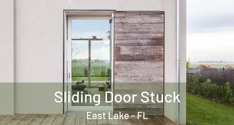 Sliding Door Stuck East Lake - FL