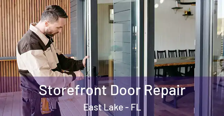 Storefront Door Repair East Lake - FL